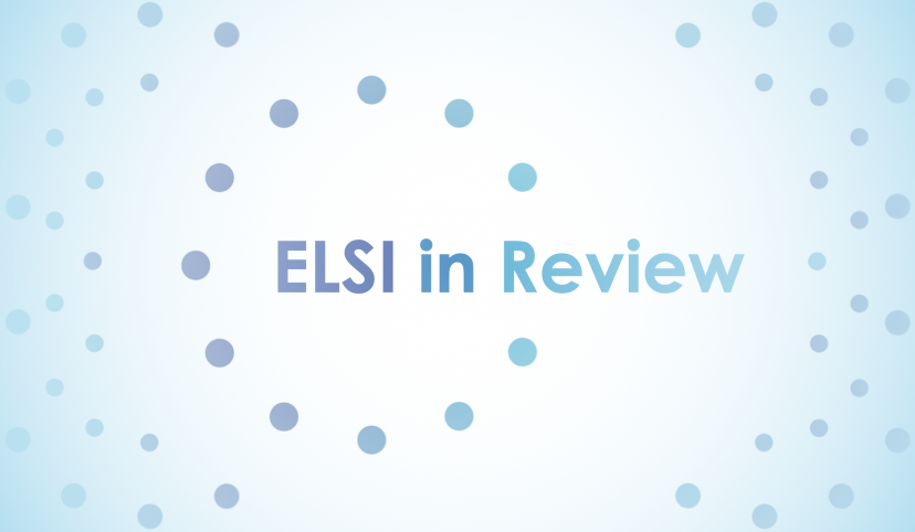 ELSI in Review