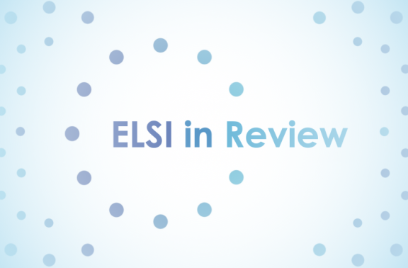 ELSI in Review